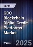 GCC Blockchain Digital Credit Platforms Market- Product Image