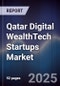 Qatar Digital WealthTech Startups Market - Product Thumbnail Image