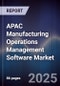 APAC Manufacturing Operations Management Software Market - Product Thumbnail Image