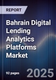 Bahrain Digital Lending Analytics Platforms Market- Product Image