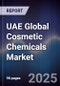 UAE Global Cosmetic Chemicals Market Size, Share, Growth Drivers, Trends, Opportunities & Forecast 2025-2030 - Product Thumbnail Image