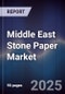 Middle East Stone Paper Market Size, Share, Growth Drivers, Trends, Opportunities & Forecast 2025-2030 - Product Thumbnail Image