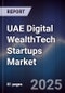UAE Digital WealthTech Startups Market - Product Thumbnail Image