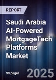 Saudi Arabia AI-Powered MortgageTech Platforms Market- Product Image