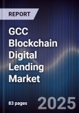 GCC Blockchain Digital Lending Market- Product Image