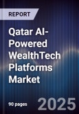Qatar AI-Powered WealthTech Platforms Market- Product Image