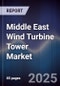 Middle East Wind Turbine Tower Market - Product Image