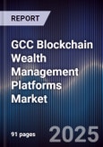 GCC Blockchain Wealth Management Platforms Market- Product Image
