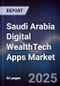Saudi Arabia Digital WealthTech Apps Market - Product Thumbnail Image