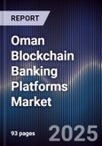 Oman Blockchain Banking Platforms Market- Product Image