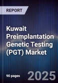 Kuwait Preimplantation Genetic Testing (PGT) Market- Product Image