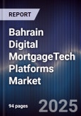 Bahrain Digital MortgageTech Platforms Market- Product Image