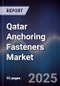 Qatar Anchoring Fasteners Market - Product Image
