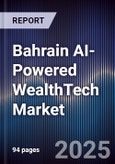 Bahrain AI-Powered WealthTech Market- Product Image