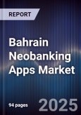 Bahrain Neobanking Apps Market- Product Image