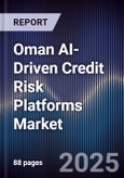 Oman AI-Driven Credit Risk Platforms Market- Product Image