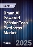 Oman AI-Powered PensionTech Platforms Market- Product Image