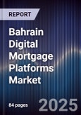 Bahrain Digital Mortgage Platforms Market- Product Image
