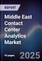 Middle East Contact Center Analytics Market Size, Share, Growth Drivers, Trends, Opportunities & Forecast 2025-2030 - Product Thumbnail Image
