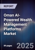 Oman AI-Powered Wealth Management Platforms Market- Product Image