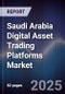 Saudi Arabia Digital Asset Trading Platforms Market - Product Thumbnail Image