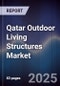 Qatar Outdoor Living Structures Market - Product Thumbnail Image