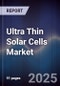 Ultra Thin Solar Cells Market - Product Thumbnail Image