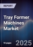 Tray Former Machines Market- Product Image