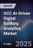 GCC AI-Driven Digital Banking Analytics Market- Product Image