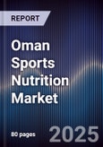 Oman Sports Nutrition Market Size, Share, Growth Drivers, Trends, Opportunities & Forecast 2025-2030- Product Image