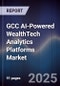 GCC AI-Powered WealthTech Analytics Platforms Market - Product Image