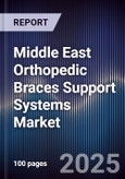 Middle East Orthopedic Braces Support Systems Market Size, Share, Growth Drivers, Trends, Opportunities & Forecast 2025-2030- Product Image