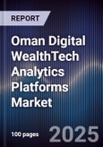 Oman Digital WealthTech Analytics Platforms Market- Product Image
