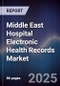 Middle East Hospital Electronic Health Records Market - Product Thumbnail Image