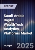 Saudi Arabia Digital WealthTech Analytics Platforms Market- Product Image