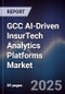 GCC AI-Driven InsurTech Analytics Platforms Market - Product Image