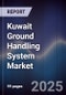 Kuwait Ground Handling System Market Size, Share, Growth Drivers, Trends, Opportunities & Forecast 2025-2030 - Product Thumbnail Image