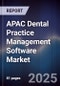 APAC Dental Practice Management Software Market Size, Share, Growth Drivers, Trends, Opportunities & Forecast 2025-2030 - Product Thumbnail Image