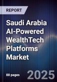 Saudi Arabia AI-Powered WealthTech Platforms Market- Product Image