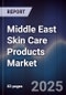 Middle East Skin Care Products Market Size, Share, Growth Drivers, Trends, Opportunities & Forecast 2025-2030 - Product Thumbnail Image