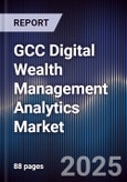 GCC Digital Wealth Management Analytics Market- Product Image
