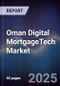 Oman Digital MortgageTech Market - Product Thumbnail Image