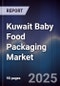 Kuwait Baby Food Packaging Market Size, Share, Growth Drivers, Trends, Opportunities & Forecast 2025-2030 - Product Thumbnail Image