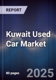 Kuwait Used Car Market Size, Share, Growth Drivers, Trends, Opportunities & Forecast 2025-2030- Product Image