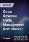 Qatar Revenue Cycle Management Rcm Market Size, Share, Growth Drivers, Trends, Opportunities & Forecast 2025-2030 - Product Thumbnail Image