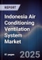 Indonesia Air Conditioning Ventilation System Market - Product Thumbnail Image