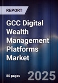 GCC Digital Wealth Management Platforms Market- Product Image