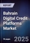 Bahrain Digital Credit Platforms Market - Product Thumbnail Image