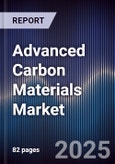 Advanced Carbon Materials Market Size, Share, Growth Drivers, Trends, Opportunities & Forecast 2025-2030- Product Image
