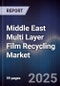 Middle East Multi Layer Film Recycling Market - Product Image